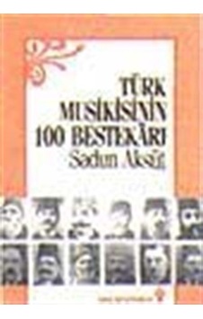Yüz Türk Bestekarı - Sadun Aksüt - İnkılap Kitabevi