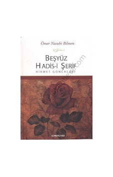 Beşyüz Hadis -i Şerif - Hikmet Goncaları - Ömer Nasuhi Bilmen - Semerkand Yayınları Beşyüz Hadis -i Şerif - Hikmet Goncaları - Ömer Nasuhi Bilmen - Semerkand Yayınları