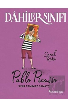 Dahiler Sınıfı: Pablo Picasso