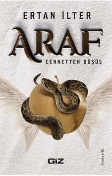 Araf - Cennetten Düşüş - Ertan İlter - GİZ Araf - Cennetten Düşüş - Ertan İlter - GİZ
