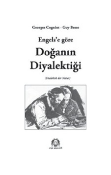 Engels'e Göre Doğanın Diyalektiği - Georges Cogniot - Guy Besse - Arya Yayıncılık Engels'e Göre Doğanın Diyalektiği - Georges Cogniot - Guy Besse - Arya Yayıncılık