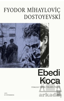 Ebedi Koca Ketebe Yayınları Fyodor Mihayloviç Dostoyevski Ebedi Koca Ketebe Yayınları Fyodor Mihayloviç Dostoyevski