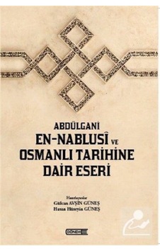 Abdülgani En-Nablusi Ve Osmanlı Tarihine Dair Eseri / Hasan Hü... 9786257055079