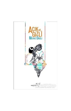 Açık ve Gizli - Merve Dağlı - Müptela Yayınları Açık ve Gizli - Merve Dağlı - Müptela Yayınları