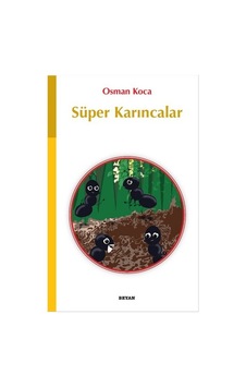 Süper Karıncalar - Osman Koca - Beyan Yayınları Süper Karıncalar - Osman Koca - Beyan Yayınları