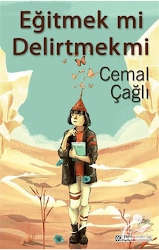 Eğitmek Mi Delirtmek Mi - Cemal Çağlı - Ozan Yayıncılık