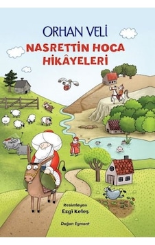 Nasrettin Hoca Hikayeleri - Orhan Veli Kanık - Doğan ve Egmont Yayıncılık Nasrettin Hoca Hikayeleri - Orhan Veli Kanık - Doğan ve Egmont Yayıncılık