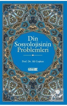Din Sosyolojisinin Problemleri / Prof. Dr. Ali Coşkun