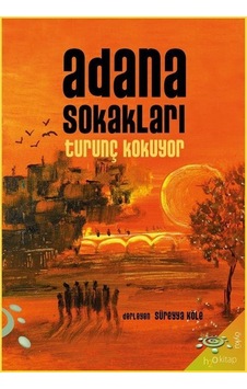 Adana Sokakları Turunç Kokuyor- h2o Kitap Adana Sokakları Turunç Kokuyor- h2o Kitap