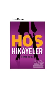 Hoş Hikayeler - Sezer Duru - Edebi Şeyler