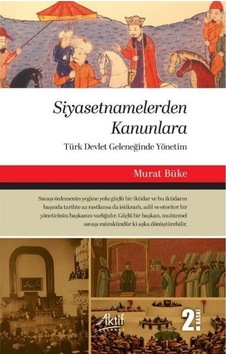 Siyasetnamelerden Kanunlara & Türk Devlet Geleneğinde Yönetim ... Siyasetnamelerden Kanunlara & Türk Devlet Geleneğinde Yönetim ...
