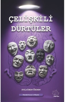 Çelişkili Dürtüler / Ayça Eren Özden Çelişkili Dürtüler / Ayça Eren Özden