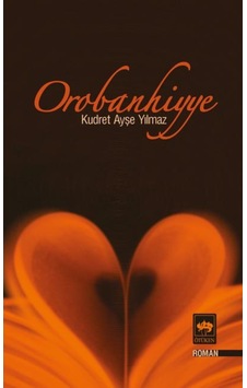 Orobanhiyye - Kudret Ayşe Yılmaz - Ötüken Neşriyat