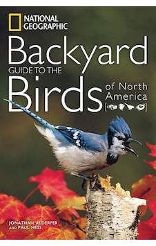 National Geographic Backyard Guide to the Birds of North America 9781426207204 National Geographic Backyard Guide to the Birds of North America 9781426207204