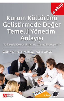 Kurum Kültürünü Geliştirmede Değer Temelli Yönetim Anlayışı Türk Kurum Kültürünü Geliştirmede Değer Temelli Yönetim Anlayışı Türk