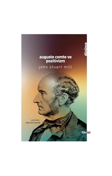 Auguste Comte ve Pozitivizm - John Stuart Mill - Fihrist Auguste Comte ve Pozitivizm - John Stuart Mill - Fihrist