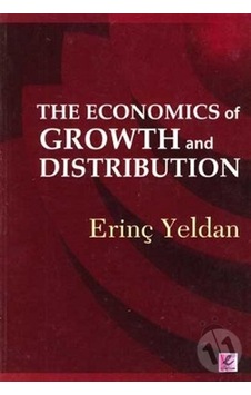 The Economics of Growth and Distribution - Erinç Yeldan - Efil Yayınevi Yayınları The Economics of Growth and Distribution - Erinç Yeldan - Efil Yayınevi Yayınları