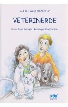 Ali ile Ayşe - Veterinerde - Öznur Kolcuoğlu - Kök Yayıncılık Ali ile Ayşe - Veterinerde - Öznur Kolcuoğlu - Kök Yayıncılık