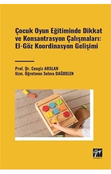 Çocuk Oyun Eğitiminde Dikkat Ve Konsantrasyon Çalışmaları: El ... Çocuk Oyun Eğitiminde Dikkat Ve Konsantrasyon Çalışmaları: El ...