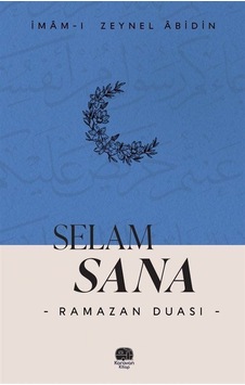 Selam Sana "ramazan Duası" / İmâm-ı Zeynel Âbidin Selam Sana "ramazan Duası" / İmâm-ı Zeynel Âbidin