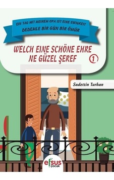 Ne Güzel Şeref-Dedemle Bir Gün Bir Ömür 1 - Sadettin Turhan - Efsus Ne Güzel Şeref-Dedemle Bir Gün Bir Ömür 1 - Sadettin Turhan - Efsus