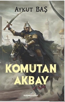 Komutan Akbay - Aykut Baş - Baraka Kitap Komutan Akbay - Aykut Baş - Baraka Kitap
