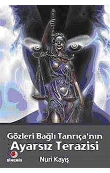 Gözleri Bağlı Tanrıçanın Ayarsız Terazisi - Nuri Kayış - Sinemis Yayınları Gözleri Bağlı Tanrıçanın Ayarsız Terazisi - Nuri Kayış - Sinemis Yayınları