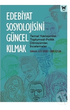 Edebiyat Sosyolojisini Güncel Kılmak