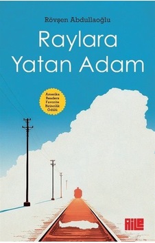 Raylara Yatan Adam / Rövşen Abdullaoğlu Raylara Yatan Adam / Rövşen Abdullaoğlu