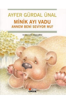 Minik Ayı Vadu - Annem Beni Seviyor mu ? - Ayfer Gürdal Ünal - Can Çocuk Yayınları