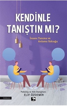 Kendinle Tanıştın mı? - Elif Özdemir - Çınaraltı Yayınları Kendinle Tanıştın mı? - Elif Özdemir - Çınaraltı Yayınları