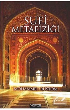 Sufi Metafiziği / Mohammed Rustom 9786055902452 Sufi Metafiziği / Mohammed Rustom 9786055902452