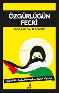 Özgürlüğün Fecri - Abdullah Galib Bergusi - Ekin Yayınları