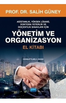 Yönetim ve Organizasyon El Kitabı - Salih Güney - Nobel Akademik Yayıncılık Yönetim ve Organizasyon El Kitabı - Salih Güney - Nobel Akademik Yayıncılık