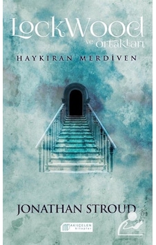 Lockwood ve Ortakları 1 - Haykıran Merdiven - Jonathan Stroud - Akılçelen Kitaplar Lockwood ve Ortakları 1 - Haykıran Merdiven - Jonathan Stroud - Akılçelen Kitaplar