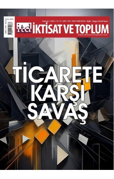İktisat Ve Toplum Dergisi 176. Sayı Ticarete Karşı Savaş İktisat Ve Toplum Dergisi 176. Sayı Ticarete Karşı Savaş