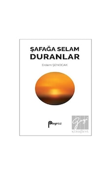 Şafağa Selam Duranlar - Erdem Şenocak - Akçağ Yayınları Şafağa Selam Duranlar - Erdem Şenocak - Akçağ Yayınları