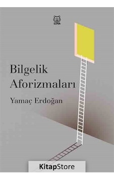 Bilgelik Aforizmaları - Yamaç Erdoğan - Luna Yayınları Bilgelik Aforizmaları - Yamaç Erdoğan - Luna Yayınları