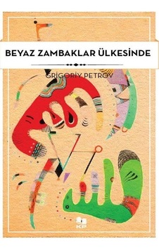 Beyaz Zambaklar Ülkesinde / Grigoriy Petrov Beyaz Zambaklar Ülkesinde / Grigoriy Petrov