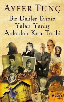 Bir Deliler Evinin Yalan Yanlış Anlatılan Kısa Tarihi Bir Deliler Evinin Yalan Yanlış Anlatılan Kısa Tarihi