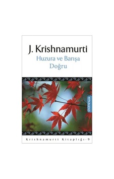 Huzura ve Barışa Doğru - Jiddu Krishnamurti - Omega Huzura ve Barışa Doğru - Jiddu Krishnamurti - Omega