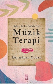 Müzik Terapi - Adnan Çoban - Timaş Müzik Terapi - Adnan Çoban - Timaş