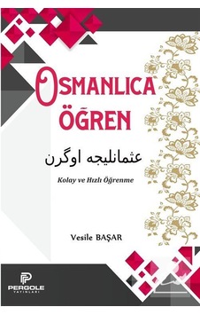 Osmanlıca Öğren - Kolay ve Hızlı Öğrenme - Vesile Başar - Pergole