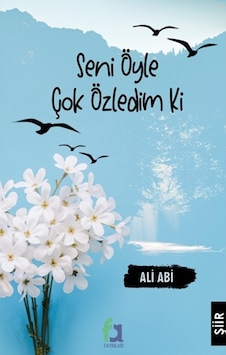 Seni Öyle Çok Özledim ki - Ali Abi - Fa Yayınları Seni Öyle Çok Özledim ki - Ali Abi - Fa Yayınları