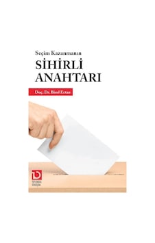 Seçim Kazanmanın Sihirli Anahtarı / Birol Ertan Seçim Kazanmanın Sihirli Anahtarı / Birol Ertan