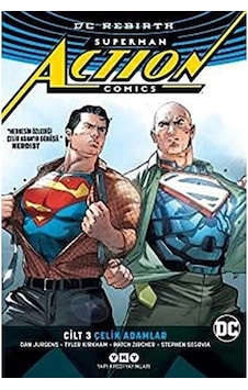Superman Action Comics Cilt 3: Çelik Adamlar