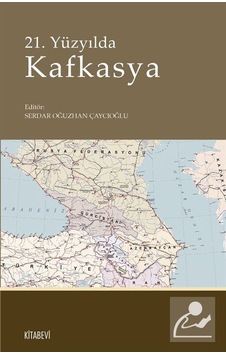 21. Yüzyılda Kafkasya 21. Yüzyılda Kafkasya