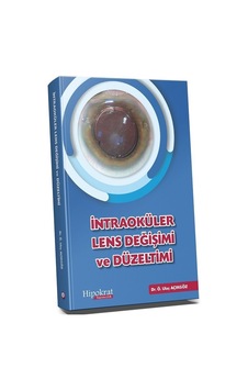 İntraoküler Lens Değişimi Ve Düzeltimi/Ö. Ulaş Açıkgöz