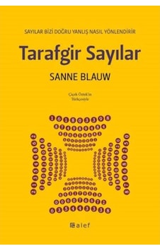 Tarafgir Sayılar: Sayılar Bizi Doğru Yanlış Nasıl Yönlendirir 9786052393161 Tarafgir Sayılar: Sayılar Bizi Doğru Yanlış Nasıl Yönlendirir 9786052393161
