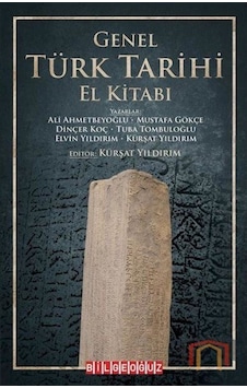 Genel Türk Tarihi El Kitabı- Bilgeoğuz Yayınları Genel Türk Tarihi El Kitabı- Bilgeoğuz Yayınları